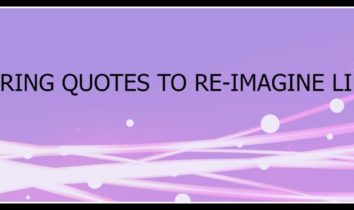 12 inspiring quotes to re-imagine life